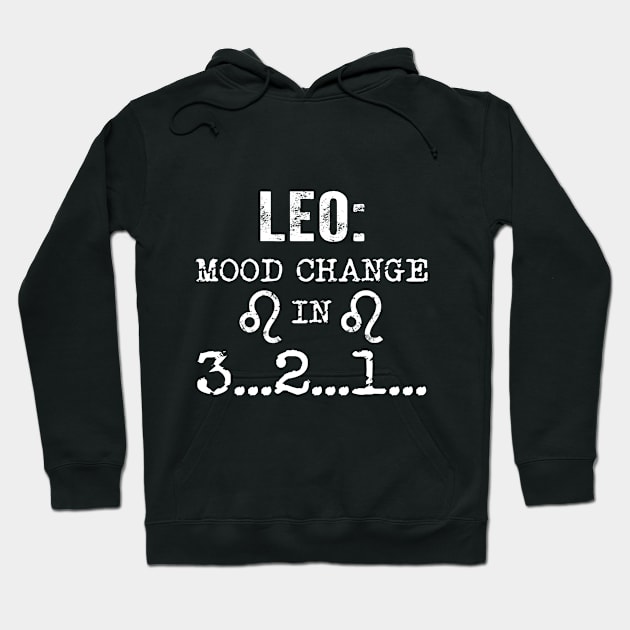 Leo Mood Change In 3 2 1 T Shirt Hoodie by Elsie